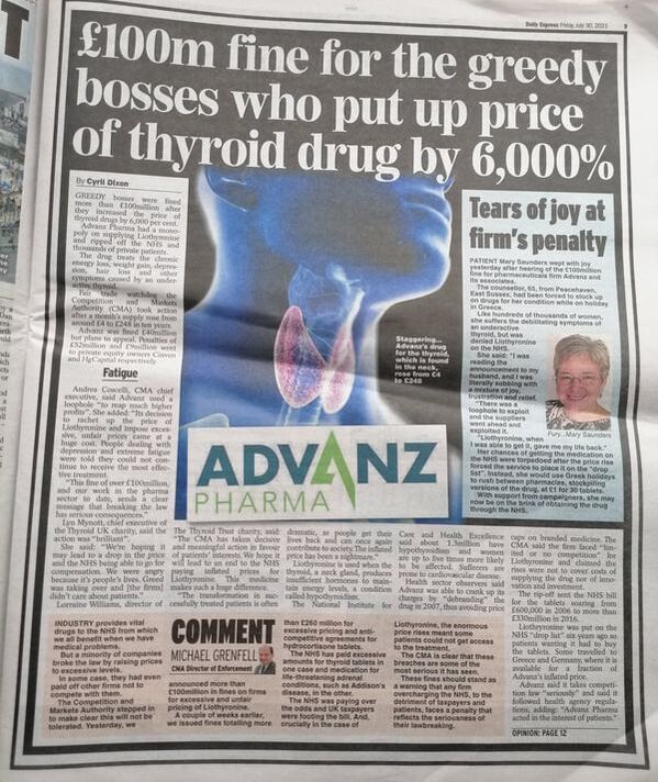 Daily Express 30th July 2021 100 million pound fine for the greedy  bosses who put up price of thyroid drug by 6000 percent by Cyril Dixon