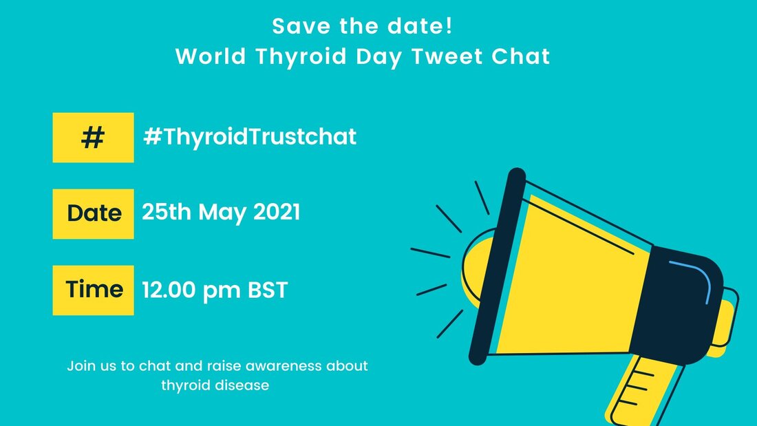 #ThyroidTrustChat World Thyroid Day Save the date 25 May 2021 12pm BST